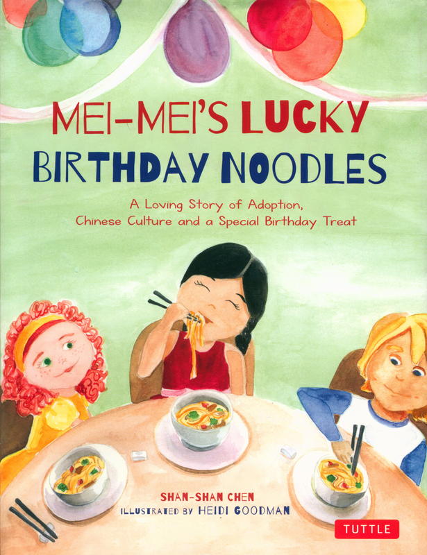 Mei-Mei's lucky birthday noodles : a loving story of adoption, Chinese culture and a special birthday treat cover