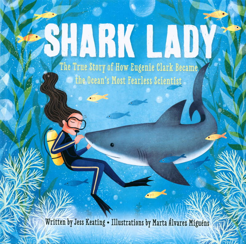 Shark lady : the true story of how Eugenie Clark became the ocean's most fearless scientist cover
