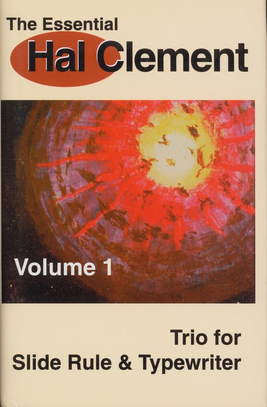 The essential Hal Clement volume 1 : trio for slide rule & typewriter / edited by Mark L. Olson and Anthony R. Lewis cover