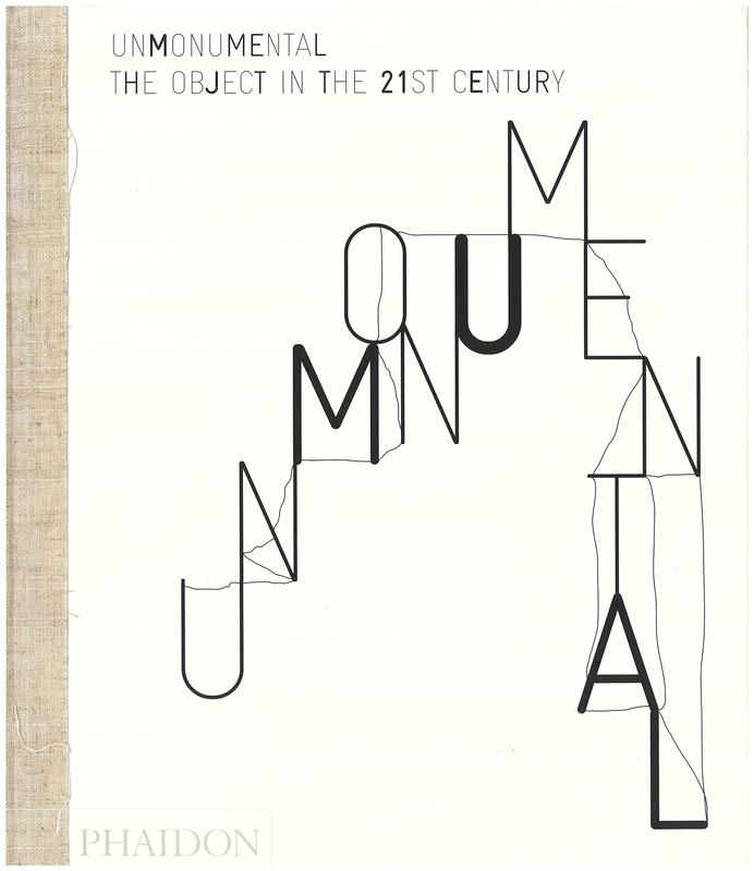 Unmonumental : the object in the 21st century cover