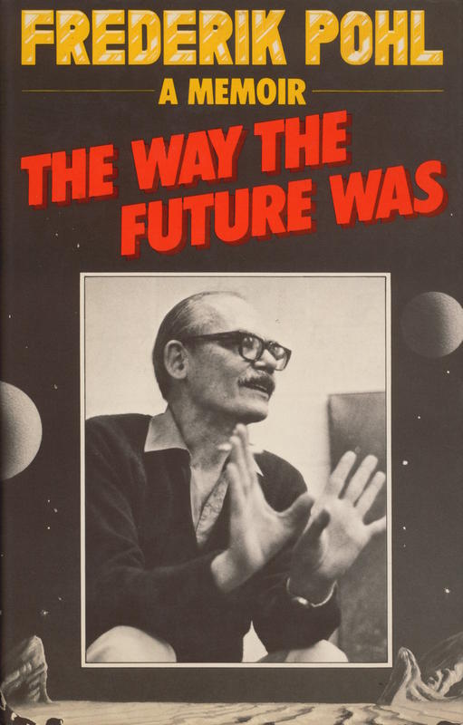 The way the future was : a memoir / Frederik Pohl cover