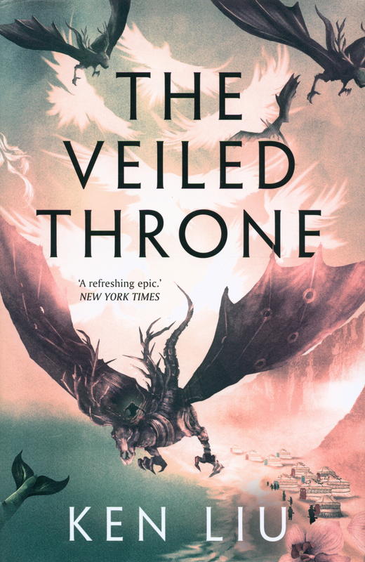 The veiled throne / Ken Liu cover