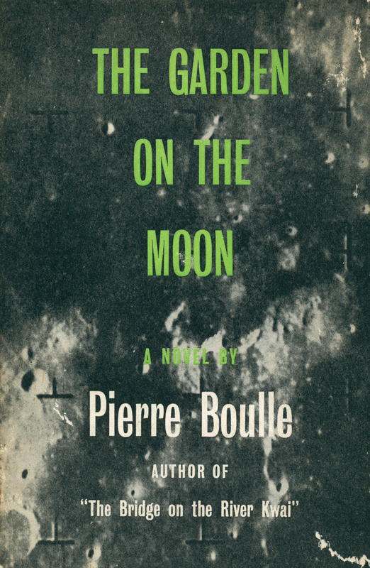 The garden on the Moon / Pierre Boulle ; translated from the French by Xan Fielding cover