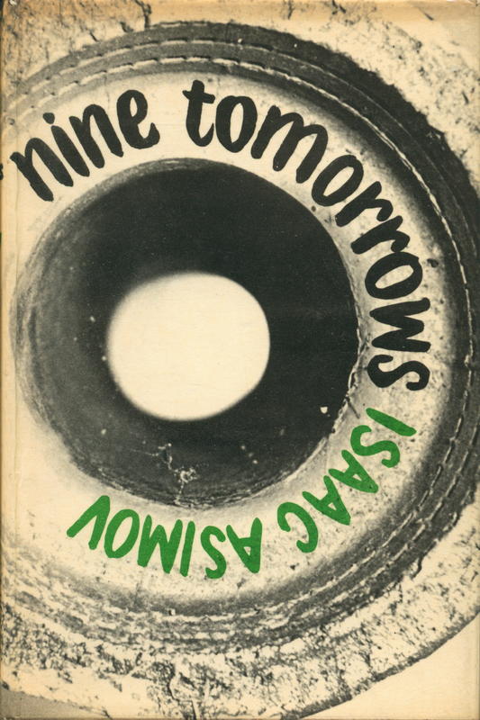 Nine tomorrows : tales of the near future / Isaac Asimov cover
