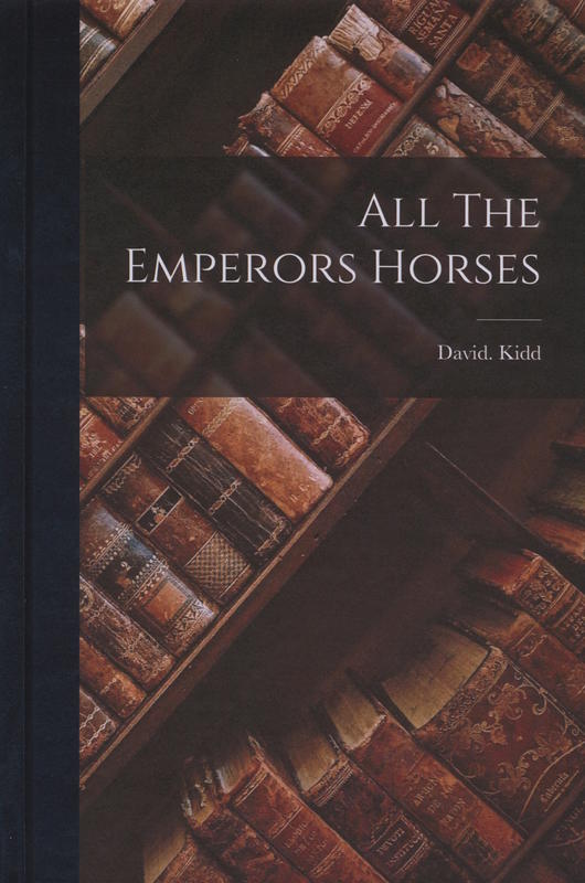 All the Emperor's horses cover
