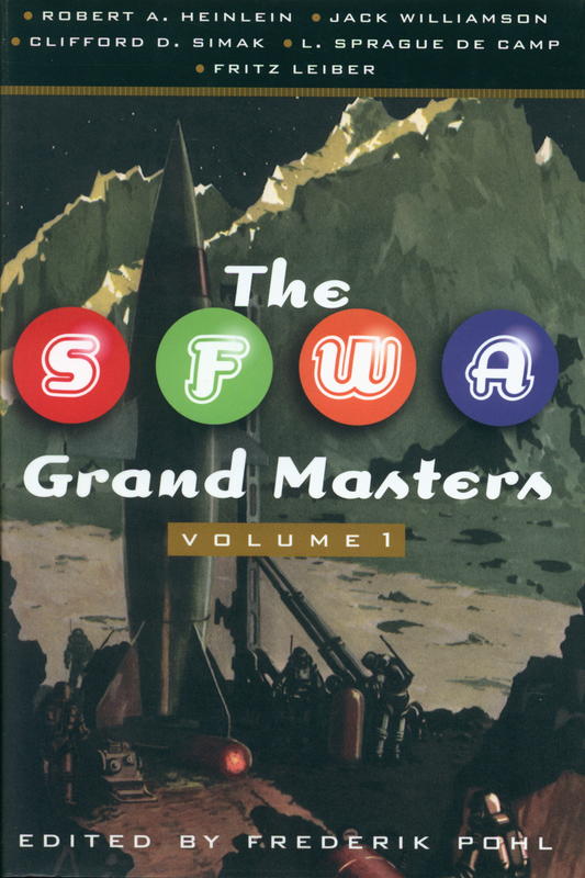The SFWA grand masters, volume 1 : Robert A. Heinlein ; Jack Williamson [and three others] ; edited by Frederik Pohl cover