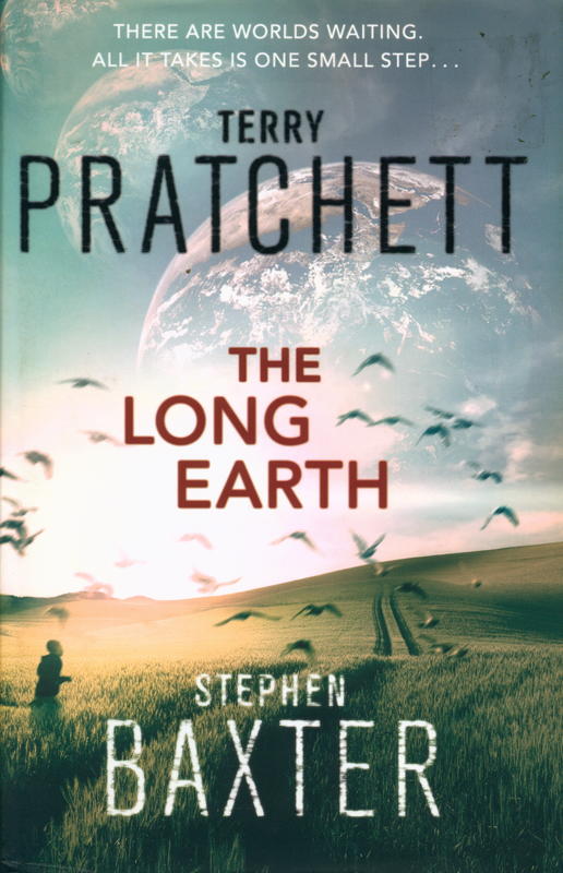 The long earth / Terry Pratchett and ; Stephen Baxter cover