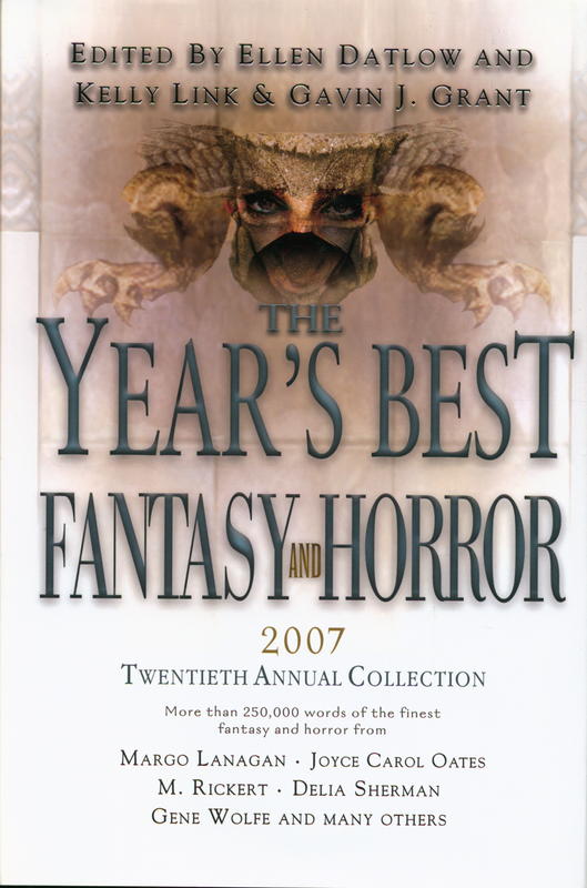 The year's best fantasy and horror 2007 : twentieth annual collection / edited by Ellen Datlow and Kelly Link & Gavin J. Grant cover