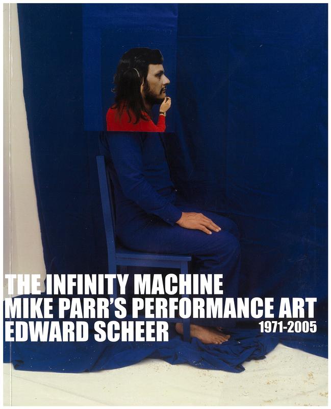 The infinity machine : Mike Parr's performance art 1971-2005 cover