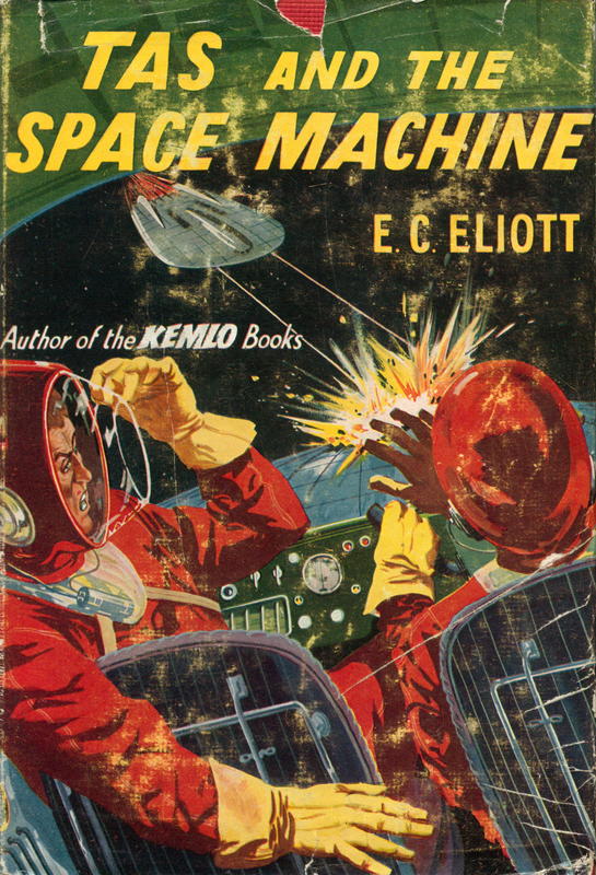 Tas and the space machine / by E. C. Eliott ; illlustrated by A. Bruce Cornwell cover