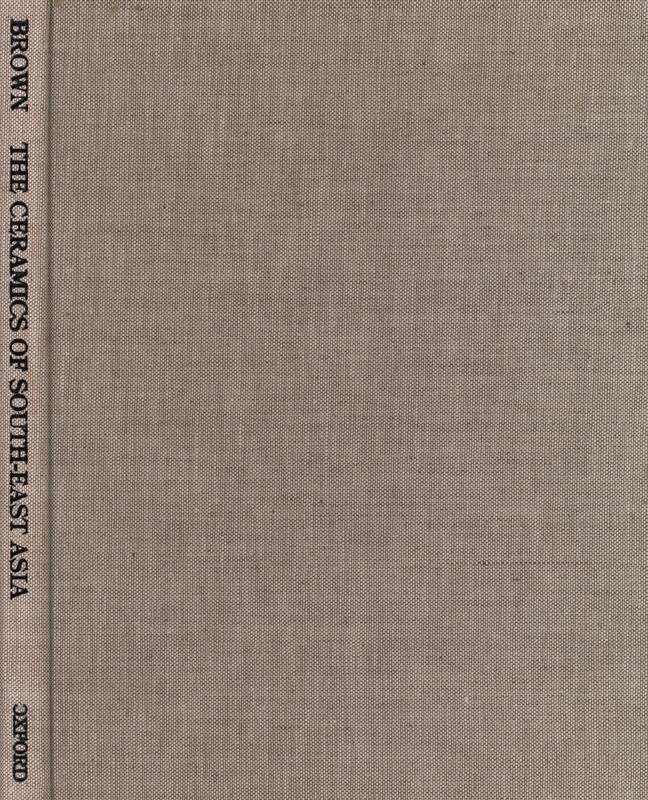 The ceramics of South-East Asia : their dating and identification /  Roxanna M. Brown cover