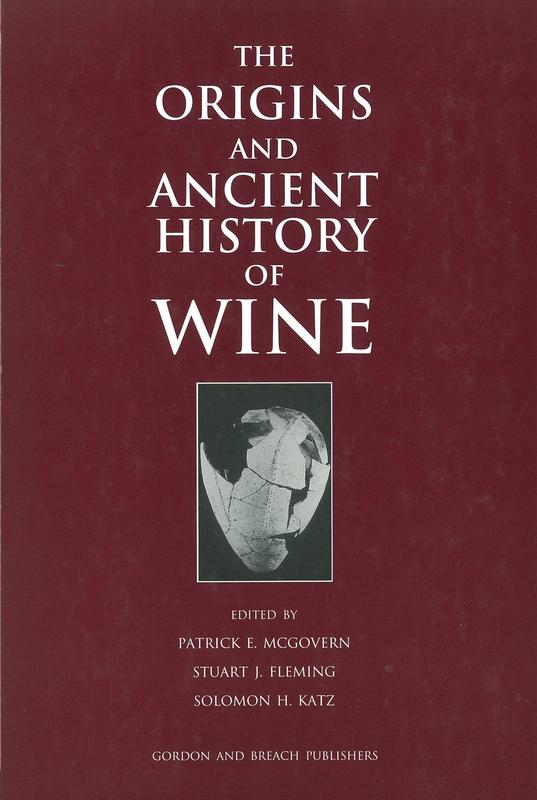 The origins and ancient history of wine / edited by Patrick E. McGovern, Stuart J. Fleming and Solomon H. Katz cover