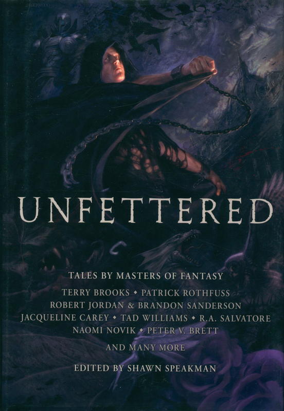Unfettered : tales by masters of fantasy / edited by Shawn Speakman cover