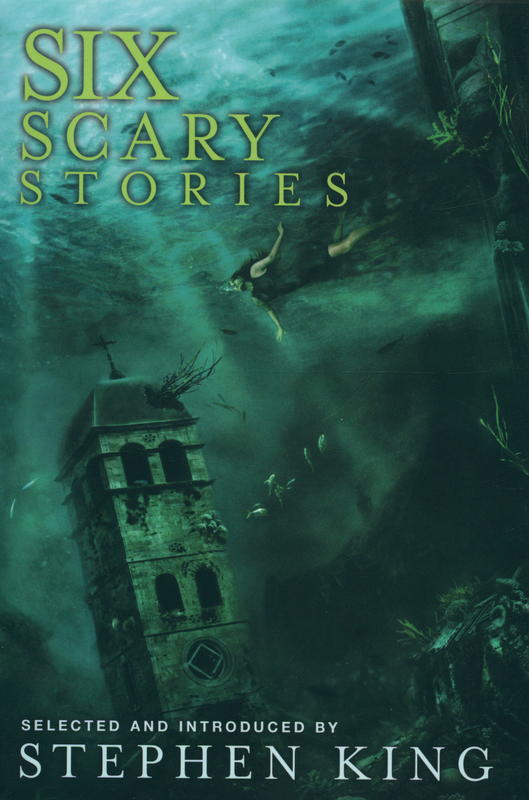 Six scary stories / selected & introduced by Stephen King cover