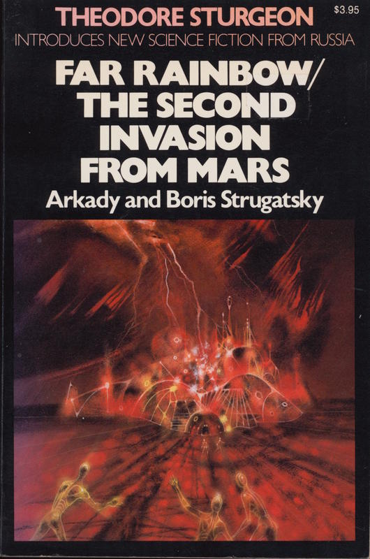 Far rainbow / The second invasion from Mars / Arkady Strugatsky and Boris Strugatsky ; introduction by Theodore Sturgeon cover