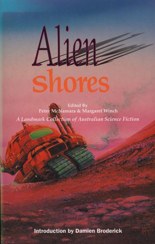 Alien shores : an anthology of Australian science fiction / edited by Peter McNamara and Margaret Winch cover