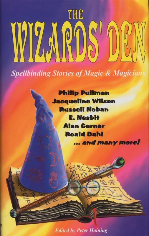 The wizards' den : spellbinding stories of magic & magicians / edited by Peter Haining cover