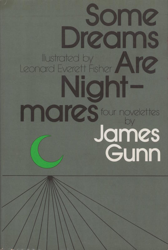 Some dreams are nightmares / James E. Gunn ; illustrated by Leonard Everett Fisher cover