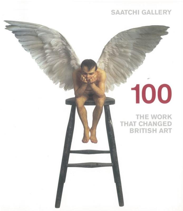 100 : the work that changed British art / introduction by Charles Saatchi ; text by Patricia Ellis cover