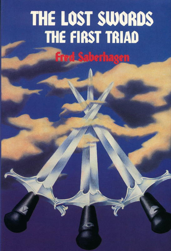 The lost swords : The first triad : Woundhealer's story : Sightblinder's story : Stonecutter's story / Fred Saberhagen cover