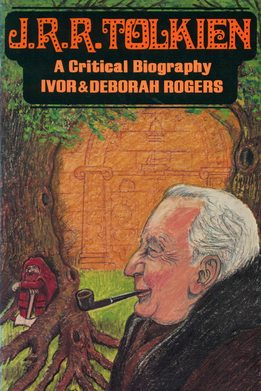 J. R. R. Tolkien : a critical biography / by Deborah Webster Rogers and Ivor A. Rogers cover