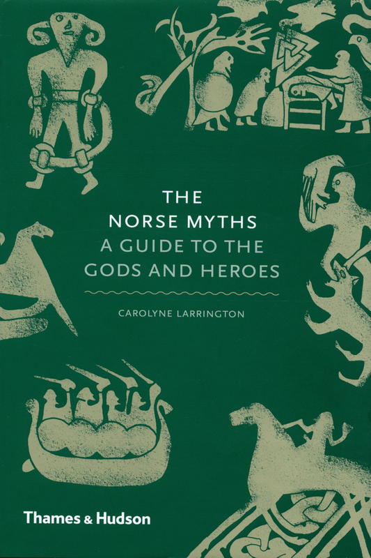 The Norse myths : a guide to the gods and heroes / Carolyne Larrington cover