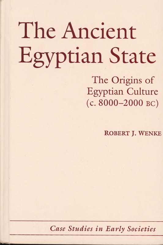 The ancient Egyptian state : the origins of Egyptian culture (c. 8000-2000 BC) cover