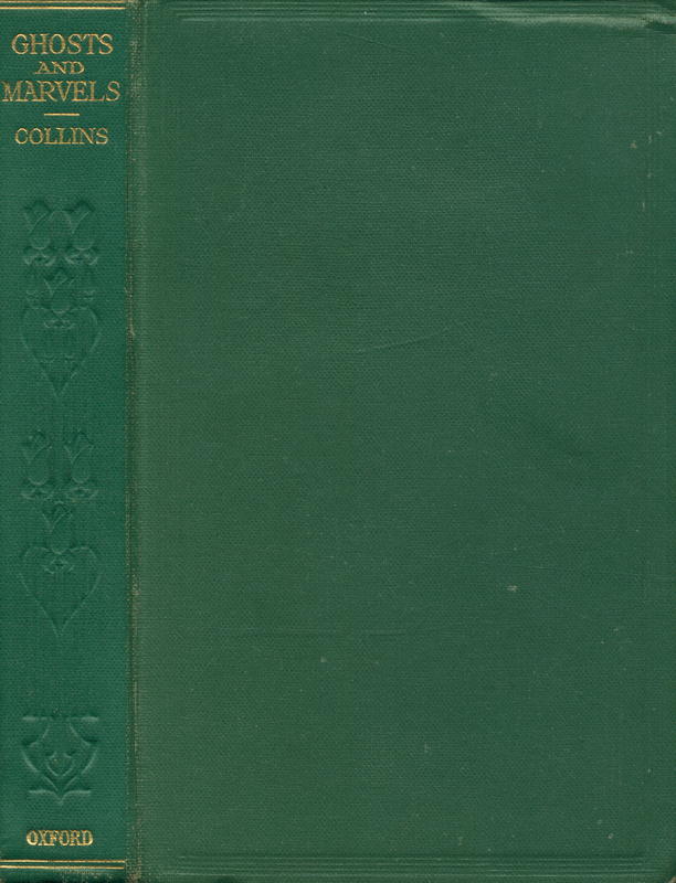 Ghosts and marvels : a selection of uncanny tales from Daniel Dafoe to Algernon Blackwood cover