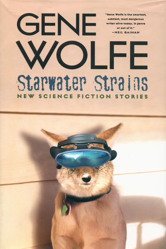 Starwater strains : new science fiction stories / Gene Wolfe cover
