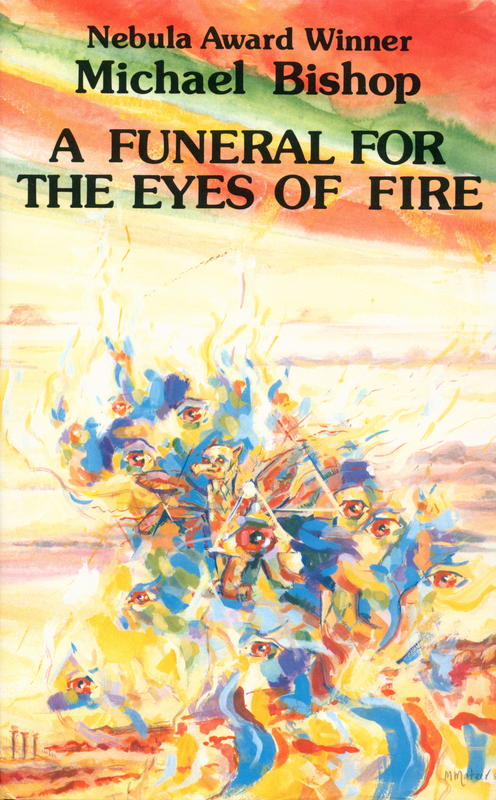 A funeral for the eyes of Fire /  a novel by Michael Bishop : with a new introduction by the author ; and an afterword by Ian Watson cover