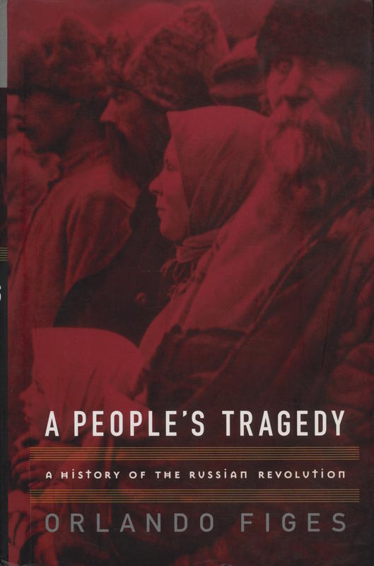 A people's tragedy : a history of the Russian Revolution cover