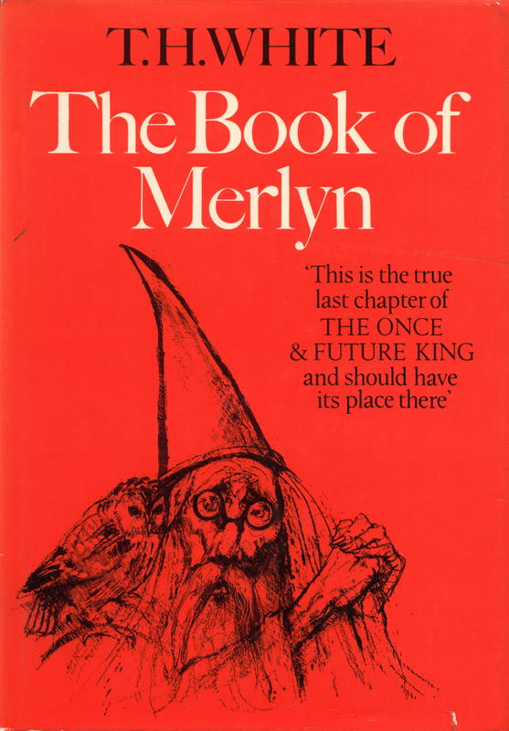The book of Merlyn : the unpublished concllusion to The once and future king / prologue by Sylvia Townsend Warner ; illustrations by Trevor Stubley cover