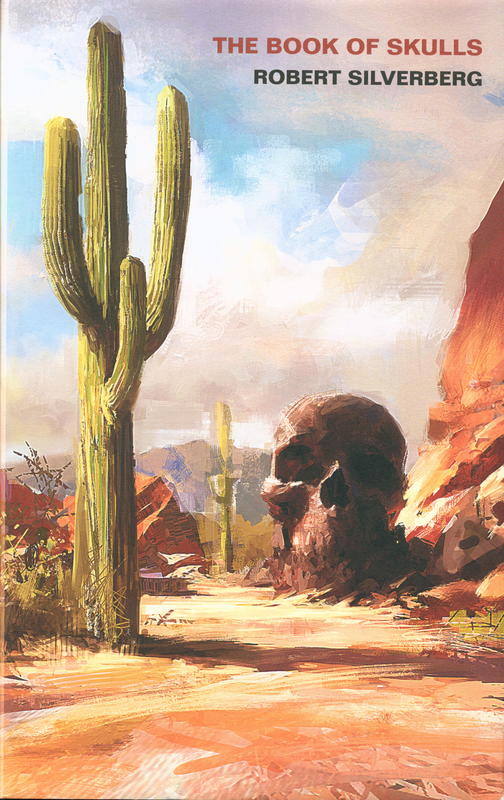 The book of skulls / Robert Silverberg ;  introduction Malcolm Edwards ; afterword Robert Silverberg ; frontispiece artwork Jim Burns ; cover and endpaper artwork John Anthony Di Giovanni cover