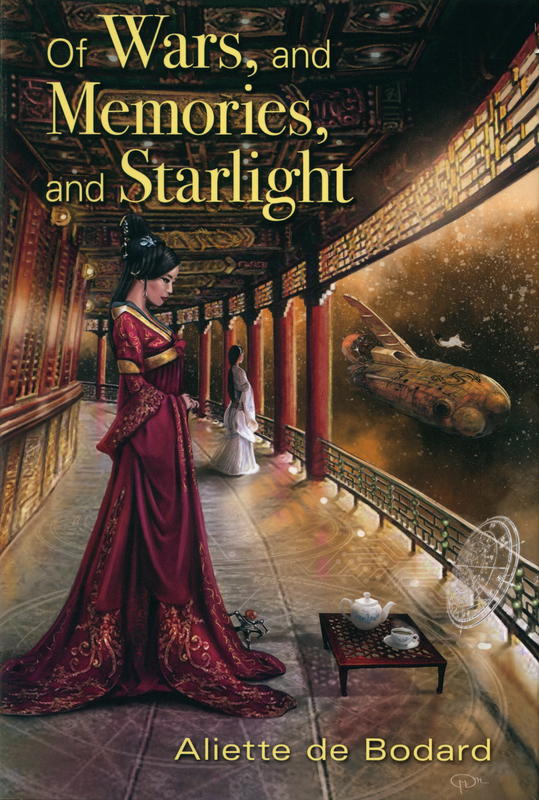 Of wars, and memories, and starlight / Aliette De Bodard cover