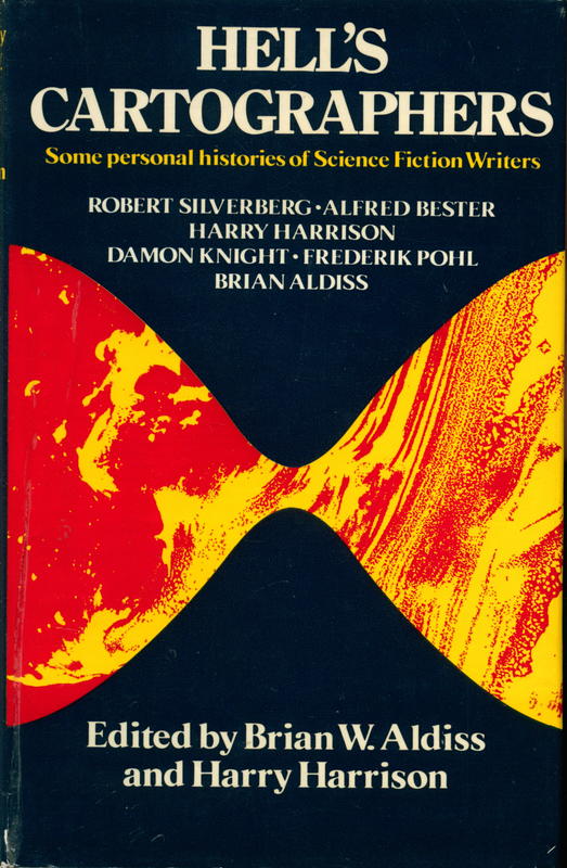 Hell's cartographers : some personal histories of science fiction writers / with contributions by Alfred Bester; Damon Knight [and 4 others] ; edited by Brian W. Aldiss and Harry Harrison cover