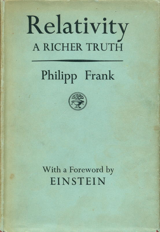 Relativity : a richer truth / by Philipp Frank ; with a foreward by Albert Einstein cover