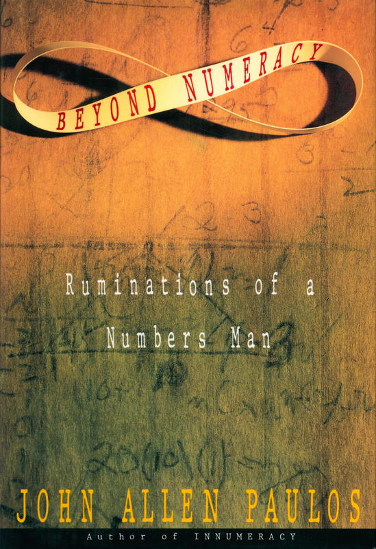 Beyond numeracy : ruminations of a numbers man / John Allen Paulos cover