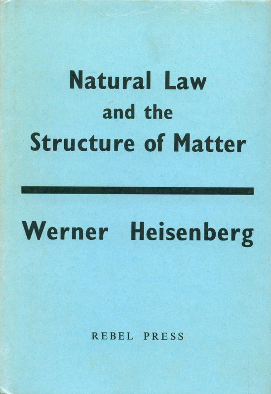 Natural law and the structure of matter / by Werner Heisenberg ; english version by the author cover