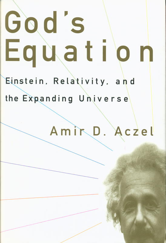 God's equation : Einstein, relativity, and the expanding universe cover