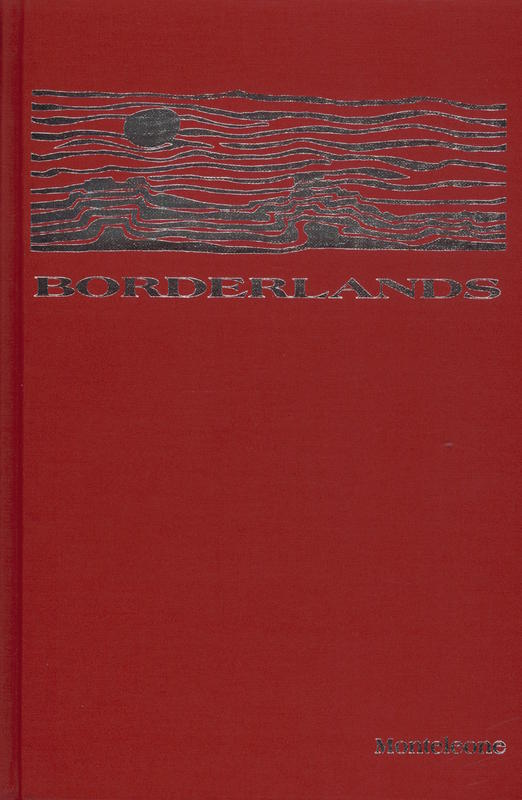 Borderlands : an anthology of imaginative fiction, volume one / edited by Thomas F. Monteleone cover