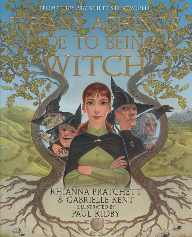 Tiffany Aching's guide to being a witch / Rhianna Pratchett and Gabrielle Kent ; illustrated by Paul Kidby cover