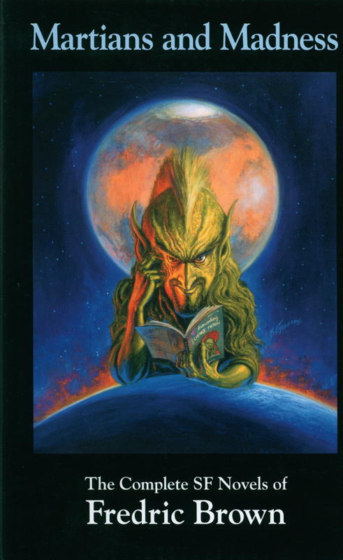 Martians and madness : the complete sf novels of Fredric Brown / edited by Ben Yalow cover