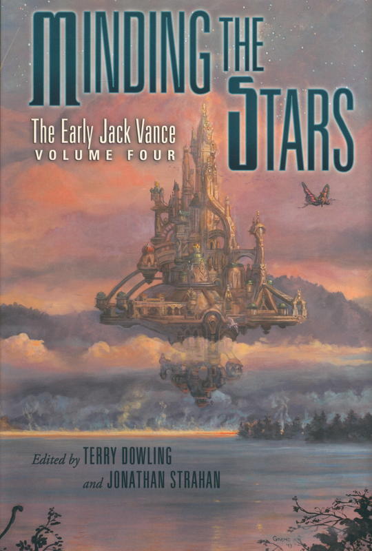 Minding the stars : the early Jack Vance, volume four/ edited by Terry Dowling and Jonathan Strahan cover