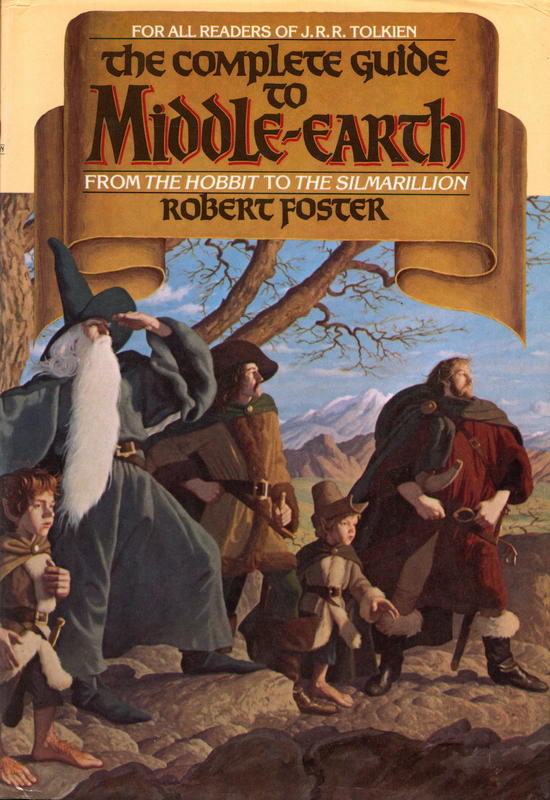 The complete guide to Middle-earth : from the Hobbit to the Silmarillion / Robert Foster cover