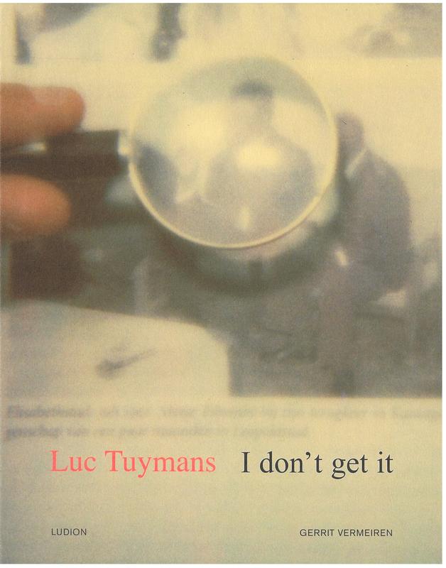 Luc Tuymans : I don't get it cover
