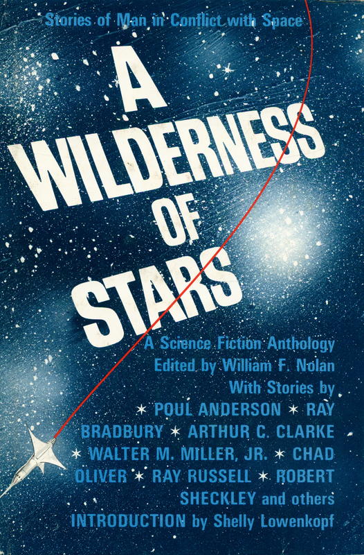 A wilderness of stars : stories of man in conflict with space / edited by William F. Nolan ; introduction by Shelly Lowenkopf cover