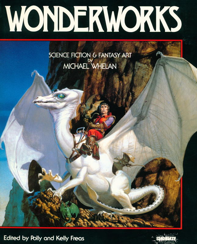 Wonderworks : science fiction and fantasy art by Michael Whelan / edited by Polly and Kelly Freos cover