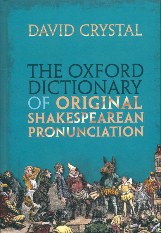 The Oxford dictionary of original Shakespearean pronunciation / David Crystal cover
