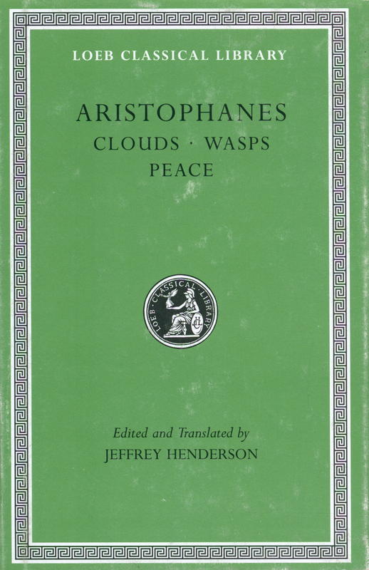 Clouds · Wasps · Peace / Aristophanes ; edited and translated by Jeffrey Henderson cover