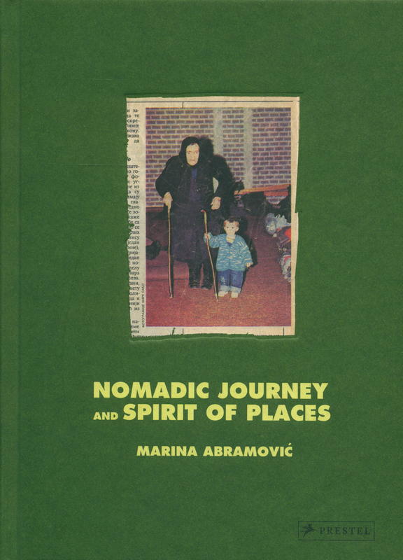 Nomadic journey and spirit of places / Marina Abramovic cover